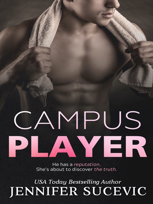 Title details for Campus Player: an Enemies-to-Lovers  Forced Proximity New Adult Sports Romance by Jennifer Sucevic - Wait list
